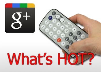 Лента Google+ станет ещё удобнее: новые настройки секции «What’s Hot»